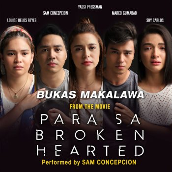 Sam Concepcion Bukas Makalawa (Original Soundtrack from the movie "Para Sa Broken Hearted")