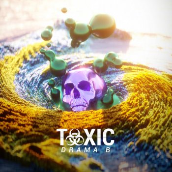 Drama B Toxic