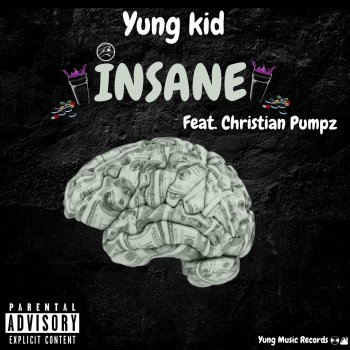 Yung Kid Insane (feat. Christian Pumpz)