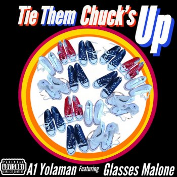 A1 Yolaman feat. Glasses Malone Tie Them Chuck's Up