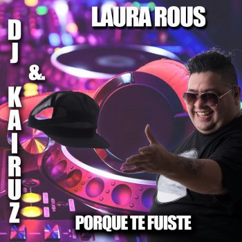 DJ Kairuz Porqué Te Fuiste