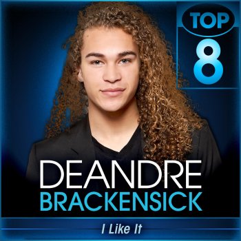 DeAndre Brackensick I Like It (American Idol Performance)