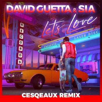 David Guetta feat. Sia & Cesqeaux Let's Love - Cesqeaux Remix; Extended