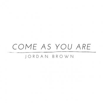 Jordan Brown Come as You Are