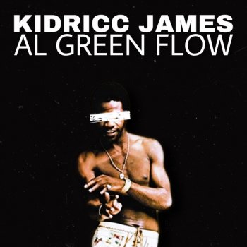Kidricc James Al Green Flow
