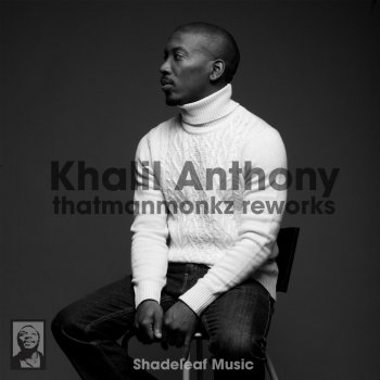 Khalil Anthony Needed You Bad (Thatmanmonkz Vocal Remix)