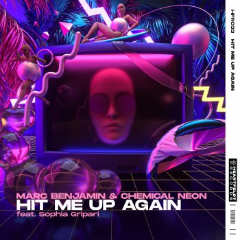 Marc Benjamin feat. Chemical Neon & Sophia Gripari Hit Me Up Again (feat. Sophia Gripari)