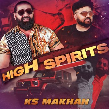 K. S. Makhan High Spirits (feat. Prince Ghuman)