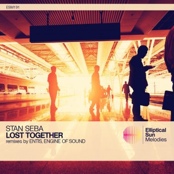 Entis feat. Stan Seba Lost Together - Entis Remix