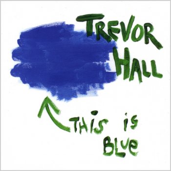 Trevor Hall Well I Say. . .