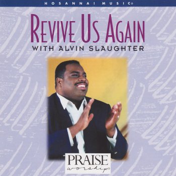 Alvin Slaughter Oh the Glory Of Your Presence