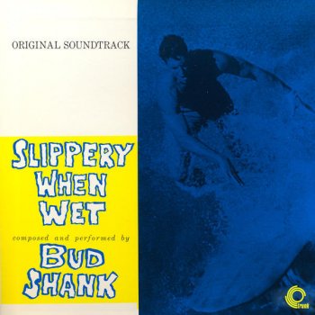 Bud Shank Slippery When Wet