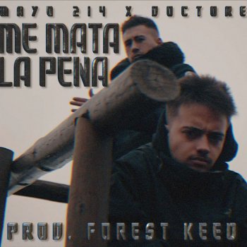 Mayo 214 feat. Forest Keed & Doctore Me Mata la Pena