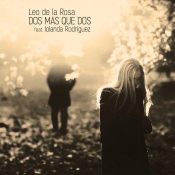 Leo de la Rosa feat. Iolanda Rodríguez Dos Más Que Dos