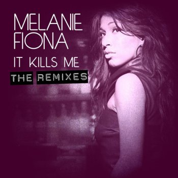 Melanie Fiona It Kills Me - Da Internz Remix