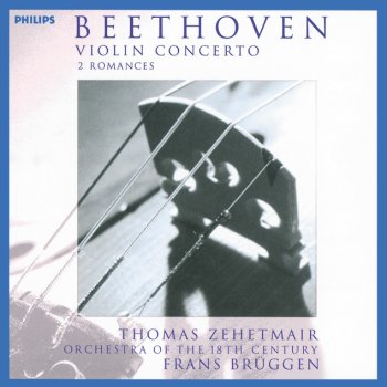 Ludwig van Beethoven, Thomas Zehetmair, Orchestra Of The 18th Century & Frans Brüggen Violin Romance No.2 in F major, Op.50