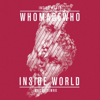 WhoMadeWho Inside World