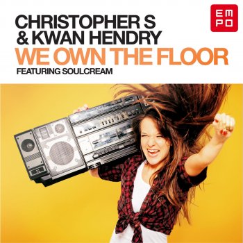 Christopher S feat. Kwan Hendry & Soulcream We Own The Floor - Original Mix