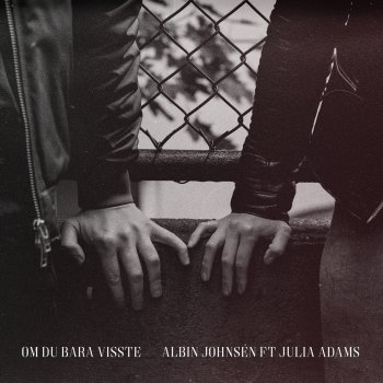 Albin Johnsén feat. Julia Adams Om Du Bara Visste