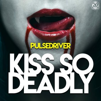 Pulsedriver Kiss so Deadly