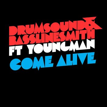 Drumsound & Bassline Smith feat. Youngman MC Come Alive - Radio Edit