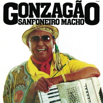 Luiz Gonzaga Sanfoneiro Macho