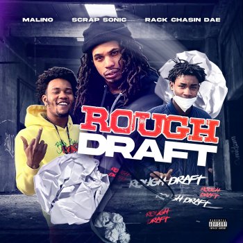 Malino Rough Draft (feat. RACK CHASIN DAE & Scrap Sonic)