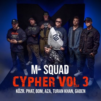 M-Squad feat. Phat, Bom, Turan Khan, AZA & Gaben Cypher, Vol. 3