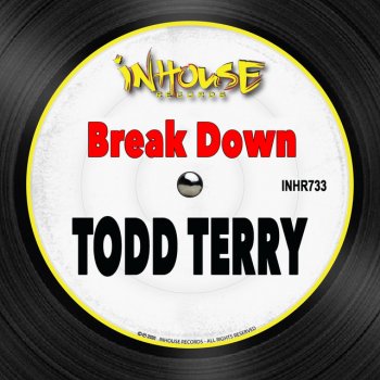 Todd Terry Break Down - Extended Mix