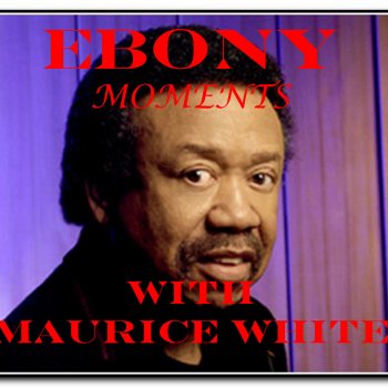 Maurice White Ebony Moments With Maurice White