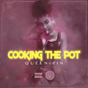Queen Pin Cooking the Pot