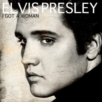 Elvis Presley I Got a Woman
