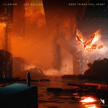 ILLENIUM feat. Jon Bellion Good Things Fall Apart (with Jon Bellion)