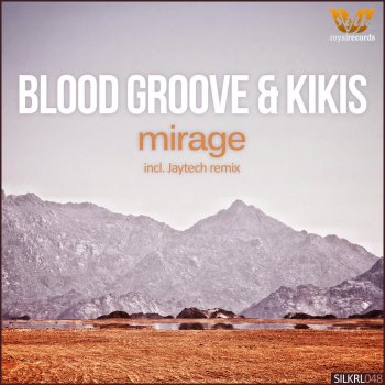 Blood Groove & Kikis Mirage (Jaytech Remix)