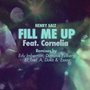Henry Saiz feat. Cornelia Fill Me Up (feat. Cornelia) [Dake Remix]