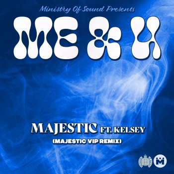 Majestic Me & U (feat. Kelsey) [Majestic VIP Remix]