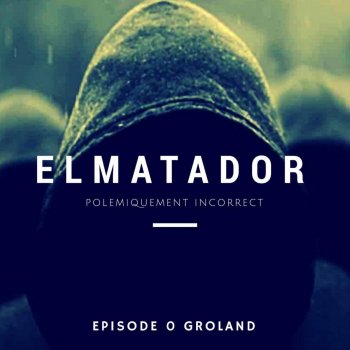 El Matador Polémiquement incorrect, ep. 0 - Groland
