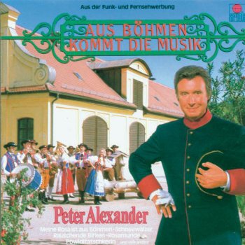 Peter Alexander Meine Rosa ist aus Böhmen