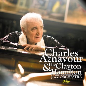 Charles Aznavour feat. The Clayton-Hamilton Jazz Orchestra De moins en moins