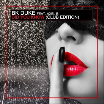 BK Duke feat. Axel B Did You Know (Demuir\'s Playboy Edit)