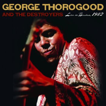 George Thorogood & The Destroyers It Wasn't Me (Live)