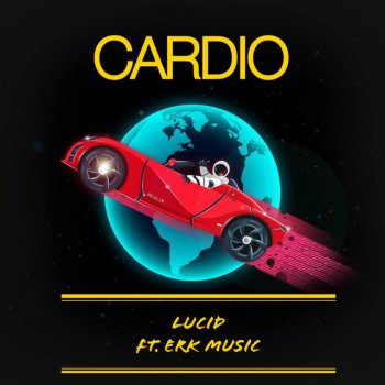 Lucid Cardio (feat. Erk Music)