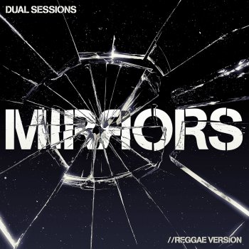 Dual Sessions Mirrors - Reggae Version