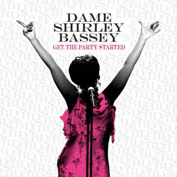 Dame Shirley Bassey Get the Party Started