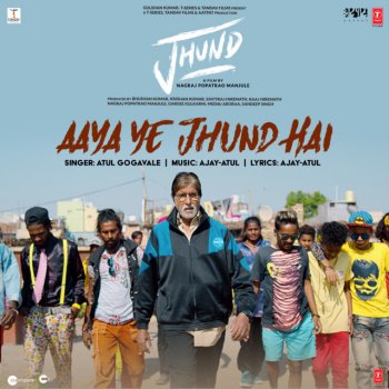 Ajay-Atul feat. Atul Gogavale Aaya Ye Jhund Hai (From "Jhund")