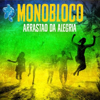 Monobloco Arrastão da Alegria (Radio Edit)
