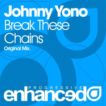 Johnny Yono Break These Chains - Original Mix