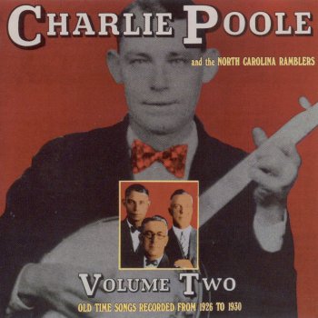 Charlie Poole feat. The North Carolina Ramblers If The River Was Whiskey