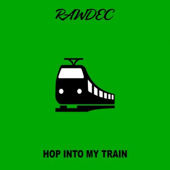 Rawdec Hop Into My Train