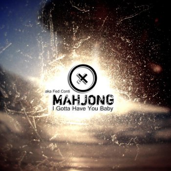 Mahjong I Gotta Have You Baby (Extended Instr Mix)